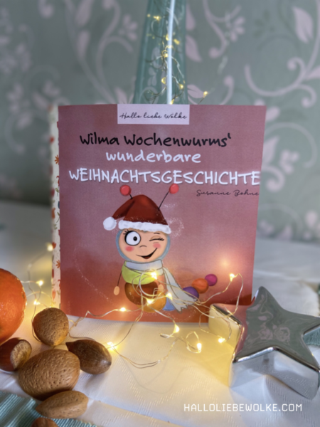 Wilma Wochenwurms wunderbare Weihnachtsgeschichte für Kinder im Advent zum Vorlesen