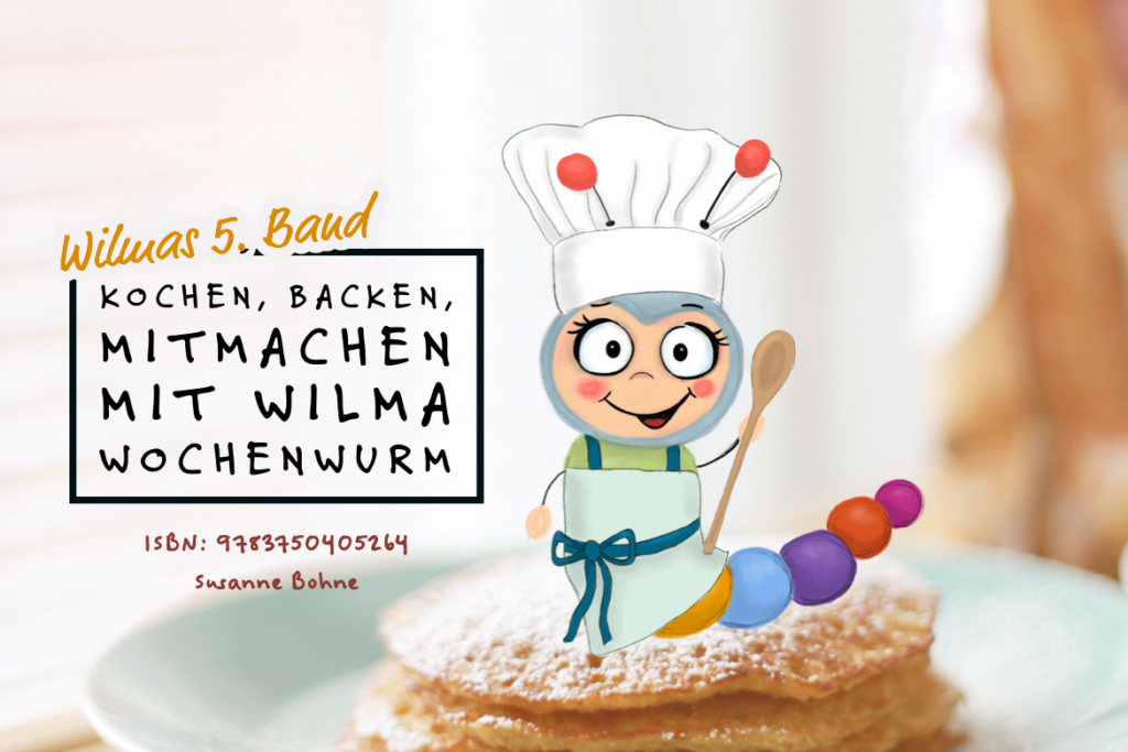 Kochen backen mitmachen mit Wilma Wochenwurm Herbst und Winter