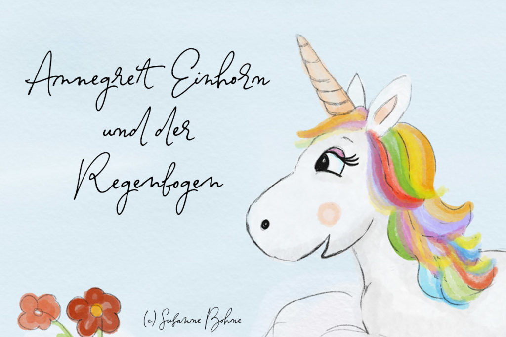 Susanne Bohne Hallo liebe Wolke Annegret Einhorn und der Regenbogen - Wie entsteht ein Regenbogen - Geschichte für Kinder in Kita und Vorschule