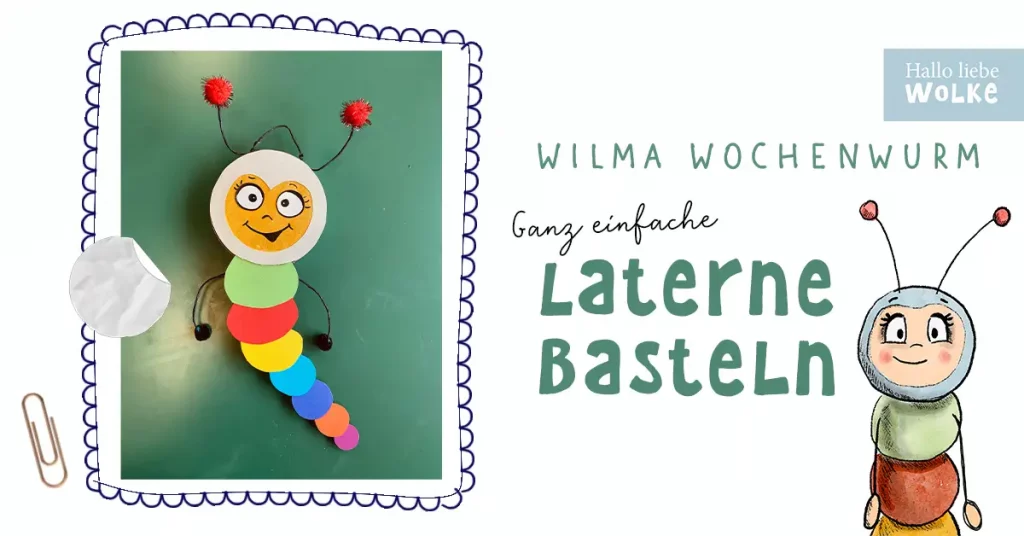 Laterne basteln Wilma Wochenwurm vorlage einfach krippenkinder kindergarten anleitung laterne basteln