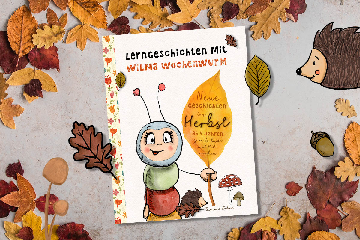 Lerngeschichten mit Wilma Wochenwurm neue Geschichten im Herbst für Kinder ab 4 Jahren in Kita Kindergarten und Vorschule