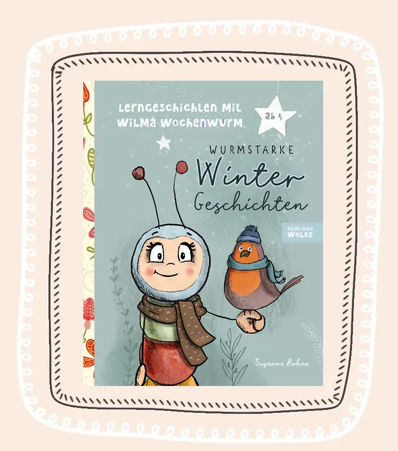 Lerngeschichten mit Wilma Wochenwurm - wurmstarke Wintergeschichten für Kinder ausdrucken