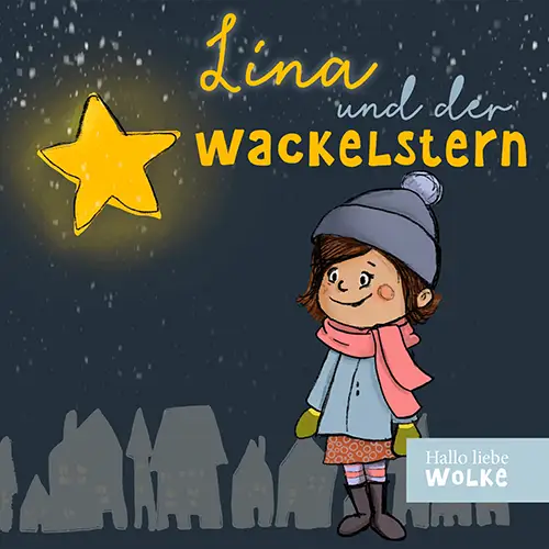 Lina und der Wackelstern - eine Adventsgeschichte für Kinder in Kita, Kindergarten und Grundschule von Wilma Wochenwurm