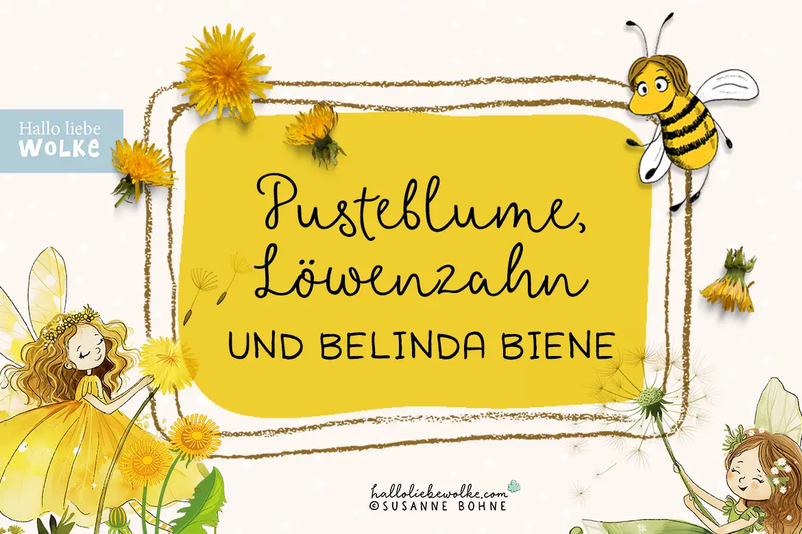 Pusteblume Löwenzahn und Belinda Biene Pusteblume Kita Geschichte