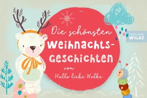 Weihnachtsgeschichten Adventsgeschichten Vorlesen ausdrucken anhören Wilma Wochenwurm Hallo liebe Wolke