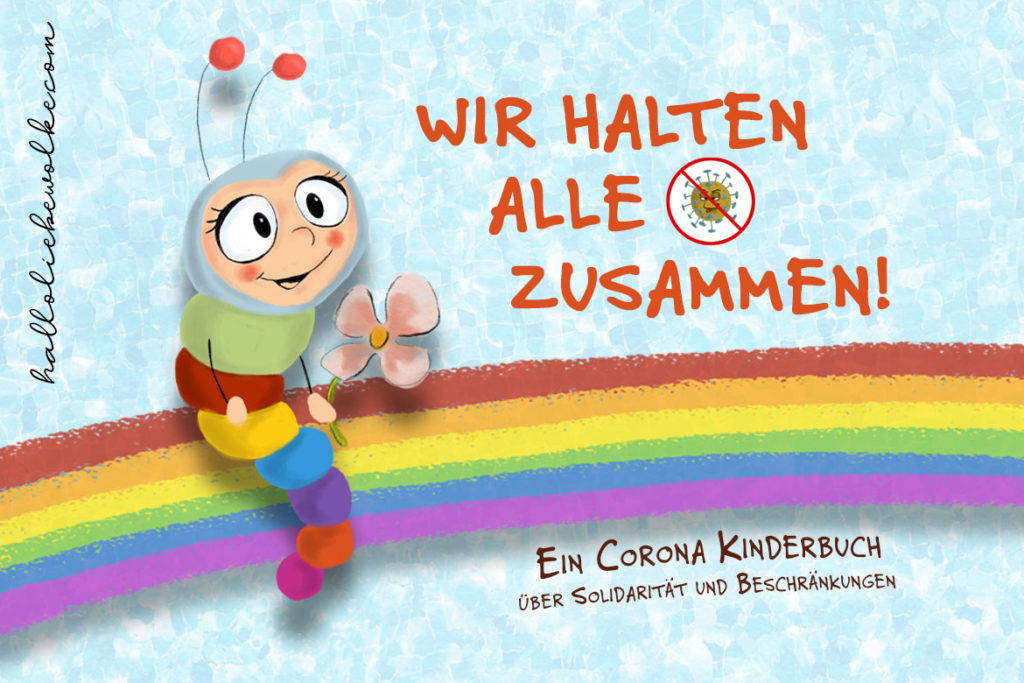 Wilma Wochenwurm erklärt Wir halten alle zusammen Ein Corona Kinderbuch über Solidarität Kindern die Krise erklären Susanne Bohne