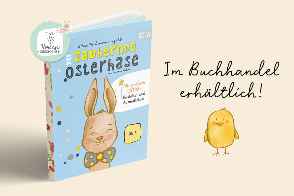 Wilma Wochenwurm erzählt Der zaubernde Osterhase von Susanne Bohne für Kinder an Ostern in Kita Kindergarten Vorschule Grundschule