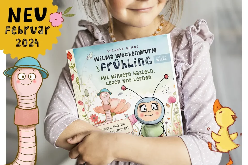 Wilma Wochenwurm im Frühling Mit Kindern basteln, lesen und lernen Bewegungsgeschichte Klanggeschichte Lerngeschichten Basteln Kindergarten Kita ErzieherIn