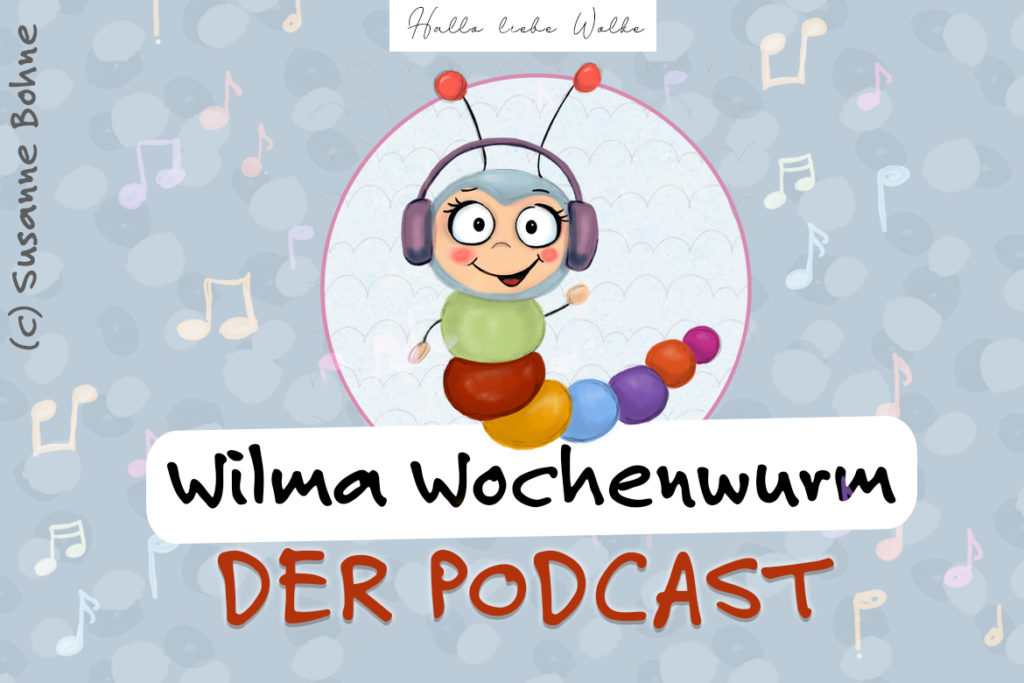 Wilma Wochenwurm von Susanne Bohne - der Podcast - Hörgeschichten