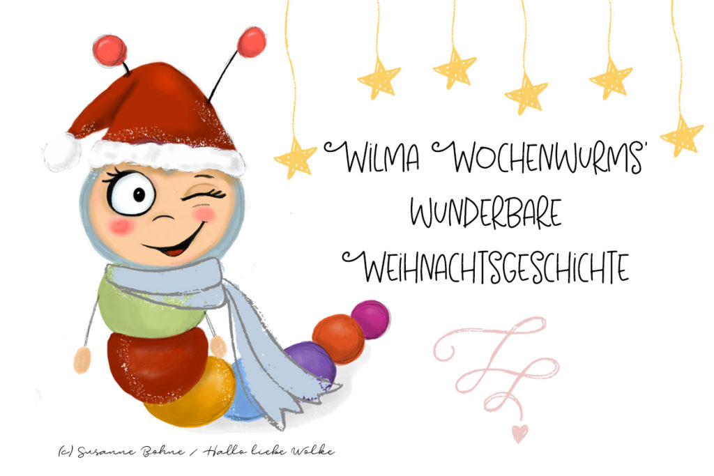 Wilma Wochenwurms wunderbare Weihnachtsgeschichte für Kinder zu Weihnachten und im Advent