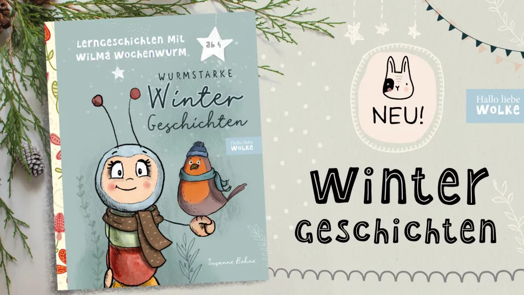 Wintergeschichten für Kinder - Lerngeschichten mit Wilma Wochenwurm Winter - Adventsgeschichten Nikolaus Malgeschichte Tiere im Winter